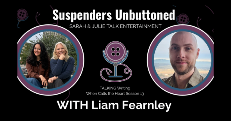 Inside the Heart of Hope Valley: Liam Fearnley on Writing Season 13 of When Calls the Heart