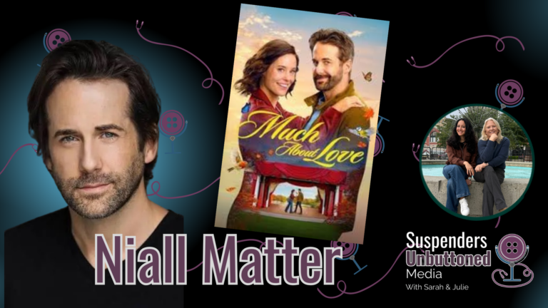 Niall Matter discusses his Hallmark movie Much About Love with Suspenders Unbuttoned Media